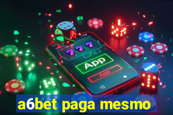 a6bet paga mesmo